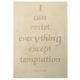 I can resist - cream plaque